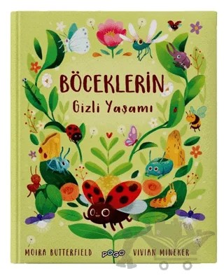 Böceklerin Gizli Yaşamı – Moira Butterfield – Pogo Çocuk kitap kapağı
