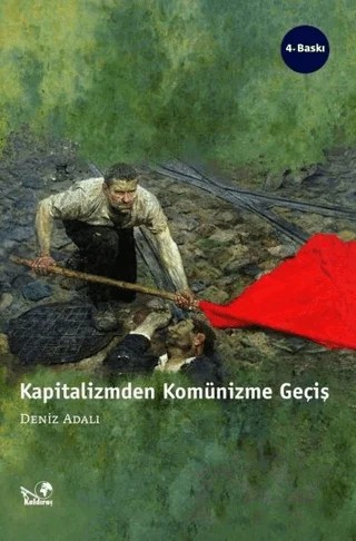 Kapitalizmden Komünizme Geçiş – Deniz Adalı – Kaldıraç Yayınevi kitap kapağı