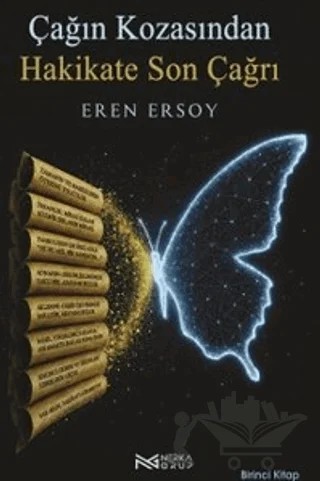 Çağın Kozasından Hakikate Son Çağrı - 1. Kitap – Eren Ersoy – Nerka Grup kitap kapağı