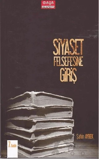 Siyaset Felsefesine Giriş – Şahin Aybek – Maya Akademi Yayınları kitap kapağı