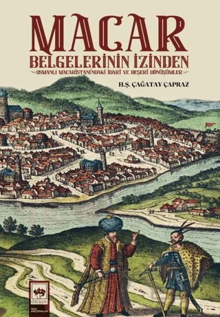 Macar Belgelerinin İzinden – Hüseyin Şevket Çağatay Çapraz – Ötüken Neşriyat kitap kapağı