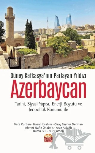 Güney Kafkasya’nın Parlayan Yıldızı Azerbaycan – Ahmet Nafiz Ünalmış, Araz Aslanlı, Burcu Gül, Giray Saynur Derman, Hazar İbrahim, Nur Çümen, Vefa Kurban – Nobel Bilimsel Eserler kitap kapağı