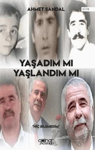 Yaşadım Mı Yaşlandım Mı – Ahmet Sandal – Gülnar Yayınları kitap kapağı