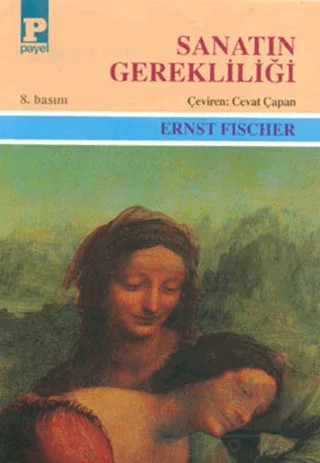 Sanatın Gerekliliği – Ernst Fischer – Payel Yayınları kitap kapağı