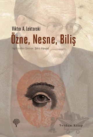 Özne, Nesne, Biliş – Viktor A. Lektorski – Yordam Kitap kitap kapağı