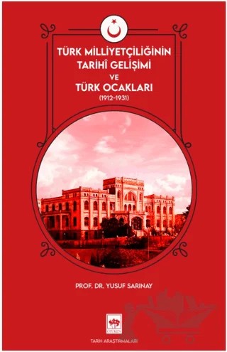 Türk Milliyetçiliğinin Tarihi Gelişimi ve Türk Ocakları – Yusuf Sarınay – Ötüken Neşriyat kitap kapağı