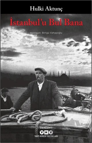 İstanbul'u Bul Bana – Hulki Aktunç – Yapı Kredi Yayınları kitap kapağı