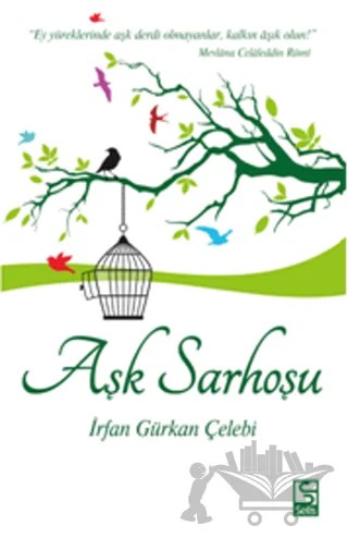 Aşk Sarhoşu – İrfan Gürkan Çelebi – Selis Kitaplar kitap kapağı