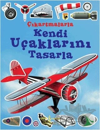 Çıkartmalarla Kendi Uçaklarını Tasarla – Simon Tudhope – İş Bankası Kültür Yayınları kitap kapağı