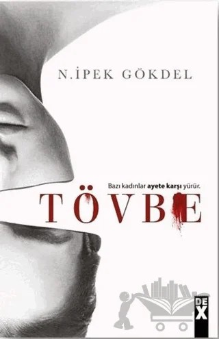 Tövbe – N. İpek Gökdel – Dex Yayınevi kitap kapağı