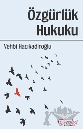 Özgürlük Hukuku – Vehbi Hacıkadiroğlu – Tarihçi Kitabevi kitap kapağı