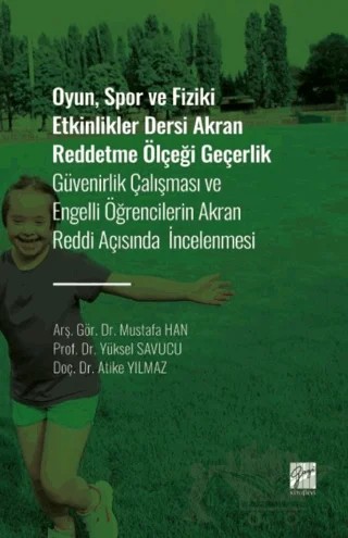 Oyun, Spor ve Fiziki Etkinlikler Dersi Akran Reddetme Ölçeği Geçerlik – Mustafa Han, Yüksel Savucu, Yüksel Atike Yılmaz – Gazi Kitabevi kitap kapağı