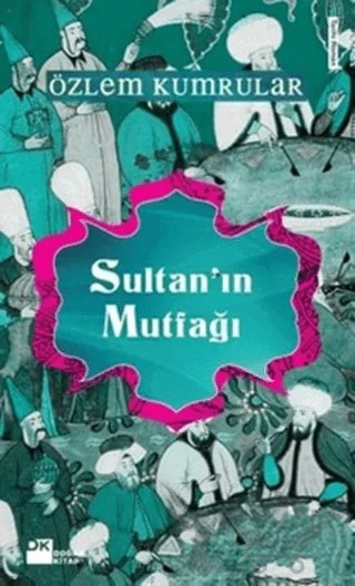 Sultan’ın Mutfağı – Özlem Kumrular – Doğan Kitap kitap kapağı