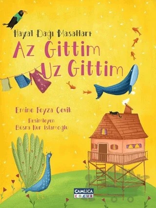 Hayal Dağı Masalları- Az Gittim Uz Gittim – Emine Feyza Çevik – Çamlıca Çocuk Yayınları kitap kapağı
