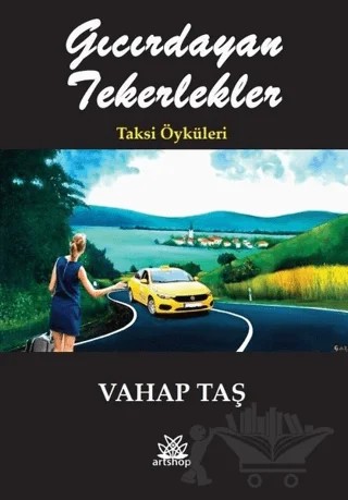 Gıcırdayan Tekerlekler - Taksi Öyküleri – Vahap Taş – Artshop Yayıncılık kitap kapağı