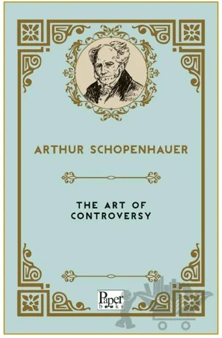 The Art of Controversy – Arthur Schopenhauer – Paper Books kitap kapağı
