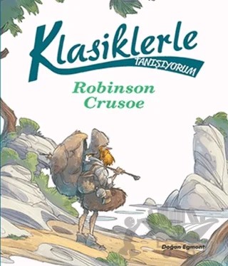 Klasiklerle Tanışıyorum - Robinson Crusoe – Kolektif – Doğan Egmont Yayıncılık kitap kapağı