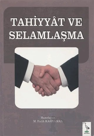 Tahiyyat ve Selamlaşma – M. Fatih Kahraman – Turna Yayınları kitap kapağı