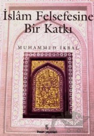 İslam Felsefesine Bir Katkı – Muhammed İkbal – İnsan Yayınları kitap kapağı