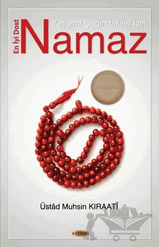 Yetişme Çağındakiler İçin En İyi Dost Namaz – Muhsin Kıraati – Kevser Yayınları kitap kapağı