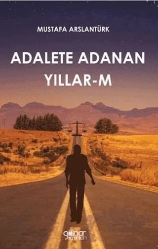 Adalete Adanan Yıllar-m – Mustafa Arslantürk – Gülnar Yayınları kitap kapağı