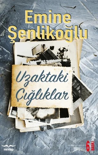 Uzaktaki Çığlıklar – Emine Şenlikoğlu – Mektup Yayınları kitap kapağı