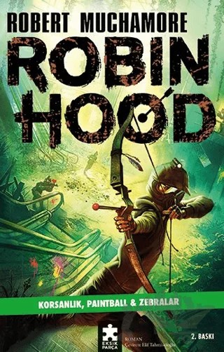 Robin Hood 2: Korsanlık, Paintball - Zebralar – Robert Muchamore – Eksik Parça Yayınları kitap kapağı