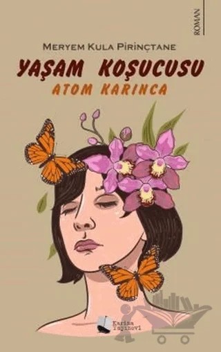 Yaşam Koşucusu - Atom Karınca – Meryem Kula Pirinçtane – Karina Yayınevi kitap kapağı