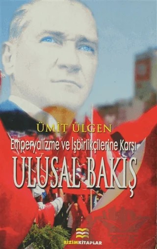 Emperyalizme ve İşbirlikçilerine Karşı Ulusal Bakış – Ümit Ülgen – Bizim Kitaplar Yayınevi kitap kapağı