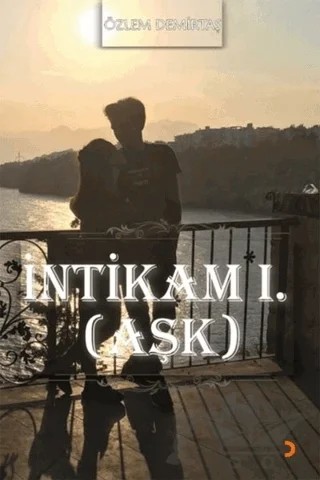İntikam 1. (Aşk) – Özlem Demirtaş – Cinius Yayınları kitap kapağı