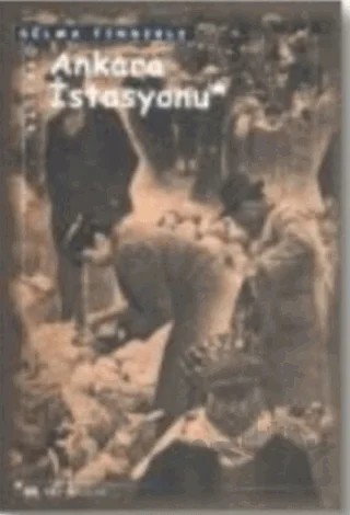Ankara İstasyonu – Selma Fındıklı – Sel Yayıncılık kitap kapağı