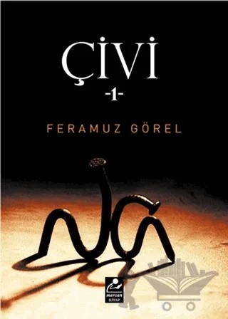 Çivi - 1 – Feramuz Görel – Mercan Kitap kitap kapağı