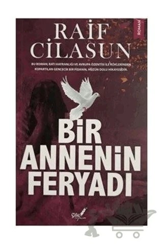 Bir Annenin Feryadı – Raif Cilasun – Çile Yayınları kitap kapağı