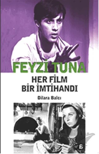 Feyzi Tuna - Her Film Bir İmtihandı – Dilara Balcı – Agora Kitaplığı kitap kapağı
