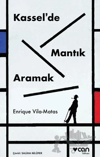 Kassel'de Mantık Aramak – Enrique Vila - Matas – Can Yayınları kitap kapağı