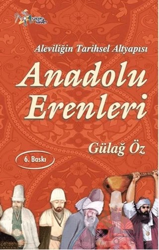 Aleviliğin Tarihsel Alt Yapısı Anadolu Erenleri – Gülağ Öz – Kültür Ajans Yayınları kitap kapağı