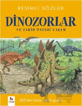 Resimli Sözlük - Dinozorlar ve Tarih Öncesi Yaşam – Kolektif – Almidilli kitap kapağı