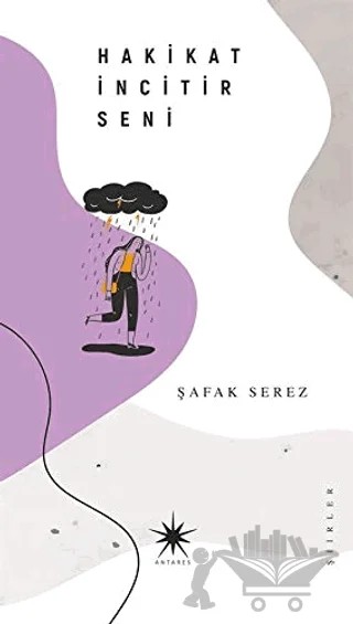 Hakikat İncitir Seni – Şafak Serez – Antares Yayınları kitap kapağı