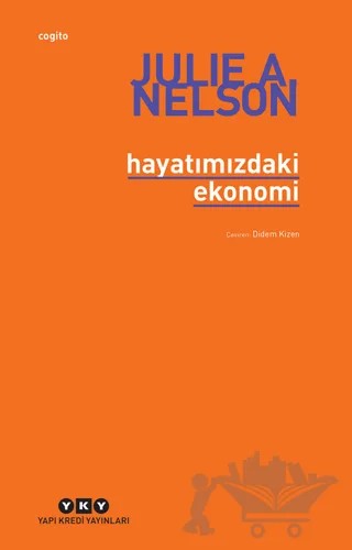 Hayatımızdaki Ekonomi – Julie A. Nelson – Yapı Kredi Yayınları kitap kapağı