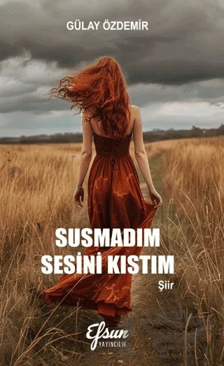 Susmadım Sesini Kıstım – Gülay Özdemir – Efsun Yayıncılık kitap kapağı
