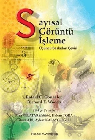 Sayısal Görüntü İşleme – Rafael Gonzalez, Richard E. Woods – Palme Yayıncılık kitap kapağı