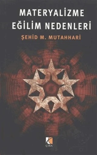Materyalizme Eğilim Nedenleri – Murtaza Mutahhari – Çıra Yayınları kitap kapağı