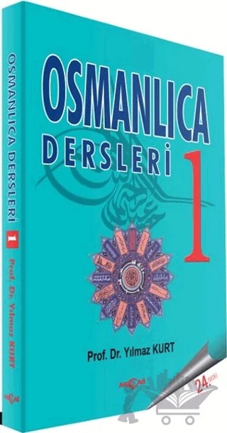 Osmanlıca Dersleri 1 – Yılmaz Kurt – Akçağ Yayınları kitap kapağı