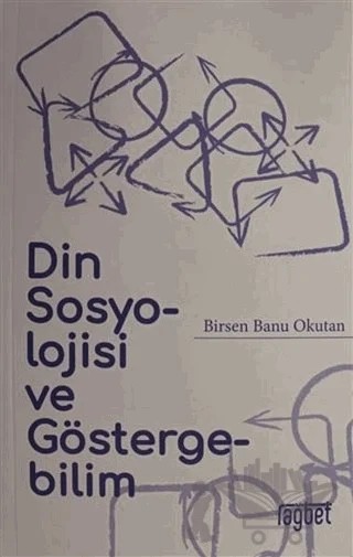 Din Sosyolojisi ve Göstergebilim – Birsen Banu Okutan – Rağbet Yayınları kitap kapağı