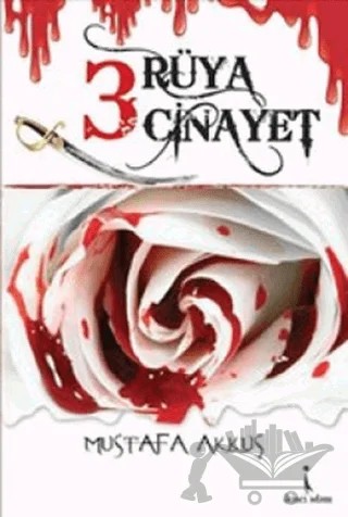 Üç Rüya Üç Cinayet – Mustafa Akkuş – İkinci Adam Yayınları kitap kapağı