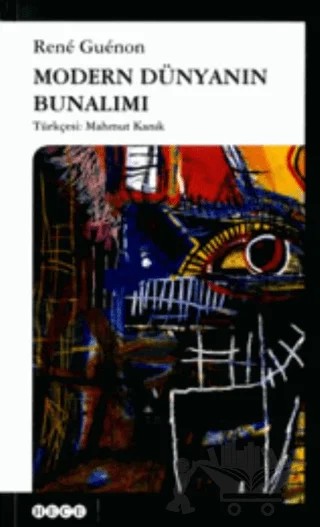 Modern Dünyanın Bunalımı – Rene Guenon – Hece Yayınları kitap kapağı