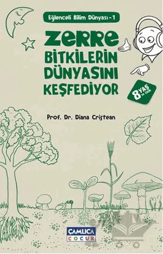 Zerre Bitkilerin Dünyasını Keşfediyor – Diana Cristean – Çamlıca Çocuk Yayınları kitap kapağı