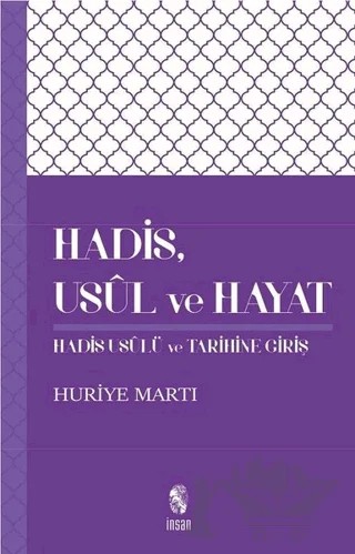 Hadis, Usul, ve Hayat – Huriye Martı – İnsan Yayınları kitap kapağı