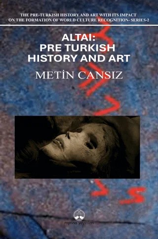 Altai: Pre-Turkish History and Art – Metin Cansız – Myrina Yayınları kitap kapağı