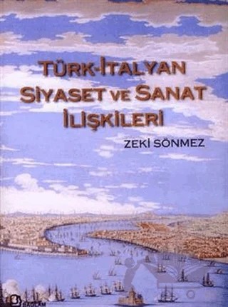Türk-İtalyan Siyaset ve Sanat İlişkileri – Zeki Sönmez – Bağlam Yayınları kitap kapağı